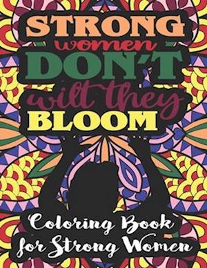 Strong Woman Quotes Coloring Book: With 60 Inspirational Quotes