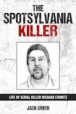 The Spotsylvania Killer: Life of Serial Killer Richard Evonitz 