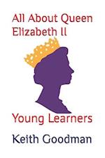 All About Queen Elizabeth II: Young Learners 