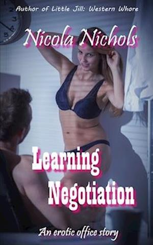 Learning Negotiation: An Erotic Office Story