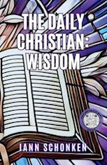 The Daily Christian: Wisdom 