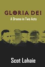 Gloria Dei: A Drama in Two Acts 