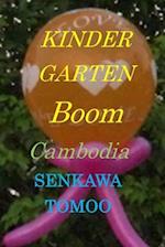 KINDERGERTON BOOM CAMBODIA: KINDERGERTON BOOM CAMBODIA 