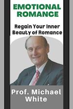 EMOTIONAL ROMANCE: Regain Your Inner Beauty of Romance 