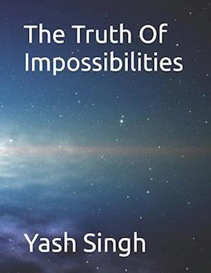 The Truth Of Impossibilities