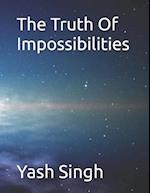 The Truth Of Impossibilities 