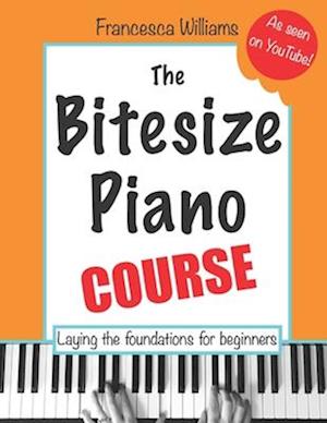The Bitesize Piano Course: Laying the Foundations for Beginners