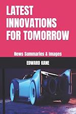 LATEST INNOVATIONS FOR TOMORROW: News Summaries & Images 