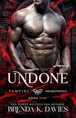 Undone (Vampire Awakenings, Book 5) 