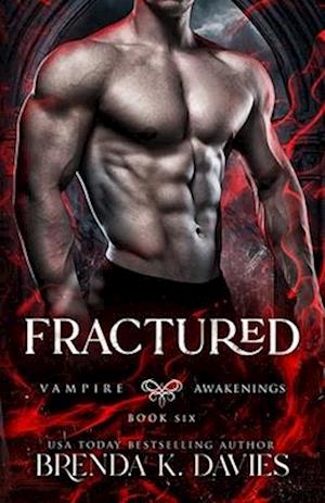 Fractured (Vampire Awakenings, Book 6)