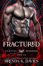 Fractured (Vampire Awakenings, Book 6) 