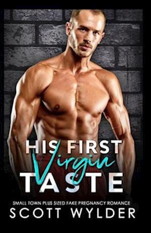 His First Virgin Taste: Small Town Plus Sized Fake Pregnancy Romance