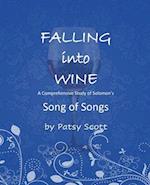 Falling Into Wine: A comprehensive study of Solomon's Song of Songs 