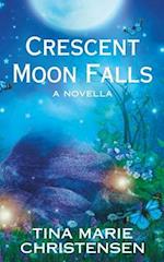 Crescent Moon Falls: A Magical Romance Novella 