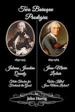 Two Baroque Prodigies: Quantz and Leclair, Flute and Violin 