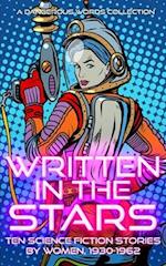 Written in the Stars: Science Fiction Stories by Women, 1930-1962 