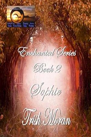 Enchanted Series Book 2 Sophie