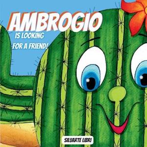 Ambrogio is looking for a friend: children's book about the power of friendship