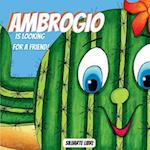 Ambrogio is looking for a friend: children's book about the power of friendship 