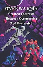 Overwatch #2: Greatest Contrasts Between Overwatch 2 And Overwatch 