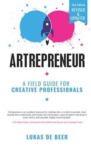 Artrepreneur: A Field Guide For Creative Professionals
