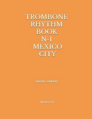 TROMBONE RHYTHM BOOK N-1: MEXICO CITY