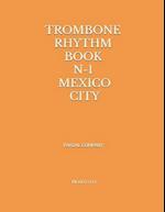 TROMBONE RHYTHM BOOK N-1: MEXICO CITY 