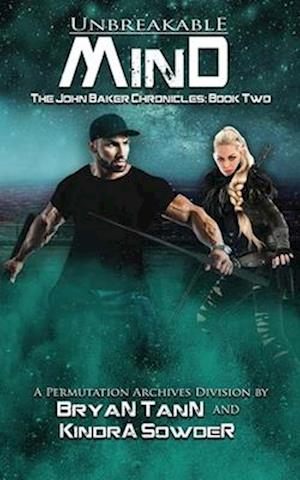 Unbreakable Mind: The John Baker Chronicles Book 2, A Permutation Archives Division