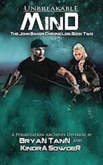 Unbreakable Mind: The John Baker Chronicles Book 2, A Permutation Archives Division 