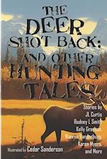 The Deer Shot Back: and Other Hunting Tales 