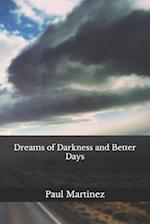 Dreams of Darkness and Better Days 