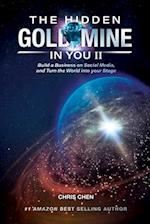 The Hidden Goldmine In You II: Build A Business On Social Media And Turn The World Into Your Stage 