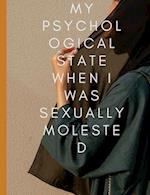 My psychological state when I was Sexually molested 