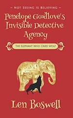 Penelope Goodlove's Invisible Detective Agency: The Elephant Who Cried Wolf 