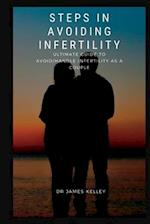 Steps in avoiding infertility: Ultimate guide to avoid/handle infertility as a couple 