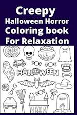 Creepy Halloween Horror Coloring book For Relaxation 