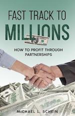 Fast-Track To Millions: How to Profit Through Partnerships 