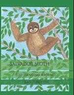 Salvador Sloth: : Just Hanging Around 