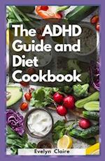 The ADHD Guide And Diet Cookbook: Best For Parents & Caregivers 