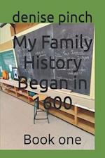 My Family History Began in 600: Book one 