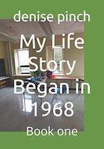 My Life Story Began in 1968 : Book one 