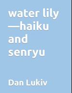 water lily-haiku and senryu 