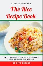 The Rice Recipe Book: Easy and Delicious Rice Delicacies from Around the World (Meals with Pictures) 