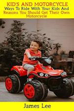 KID'S AND MOTORCYCLE: Ways To Ride With Your Kids And Reasons You Should Get Their Own Motorcycle 