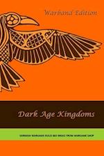 Dark Age Kingdoms Warband Edition: Skirmish Wargames Rules 865-900 AD 