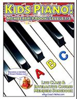 Kids Piano! Membership Book: Levels 1-3: Live Class & Interactive Course Members Songbook 