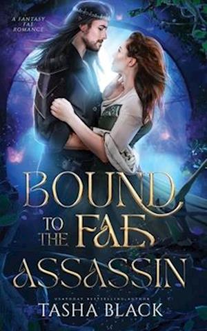 Bound to the Fae Assassin: A Standalone Fantasy Romance