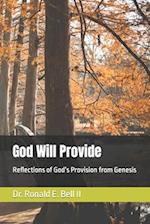 God Will Provide: Reflections of God's Provision from Genesis 