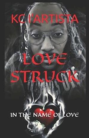 LOVE STRUCK: IN THE NAME OF LOVE