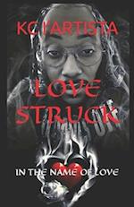 LOVE STRUCK: IN THE NAME OF LOVE 